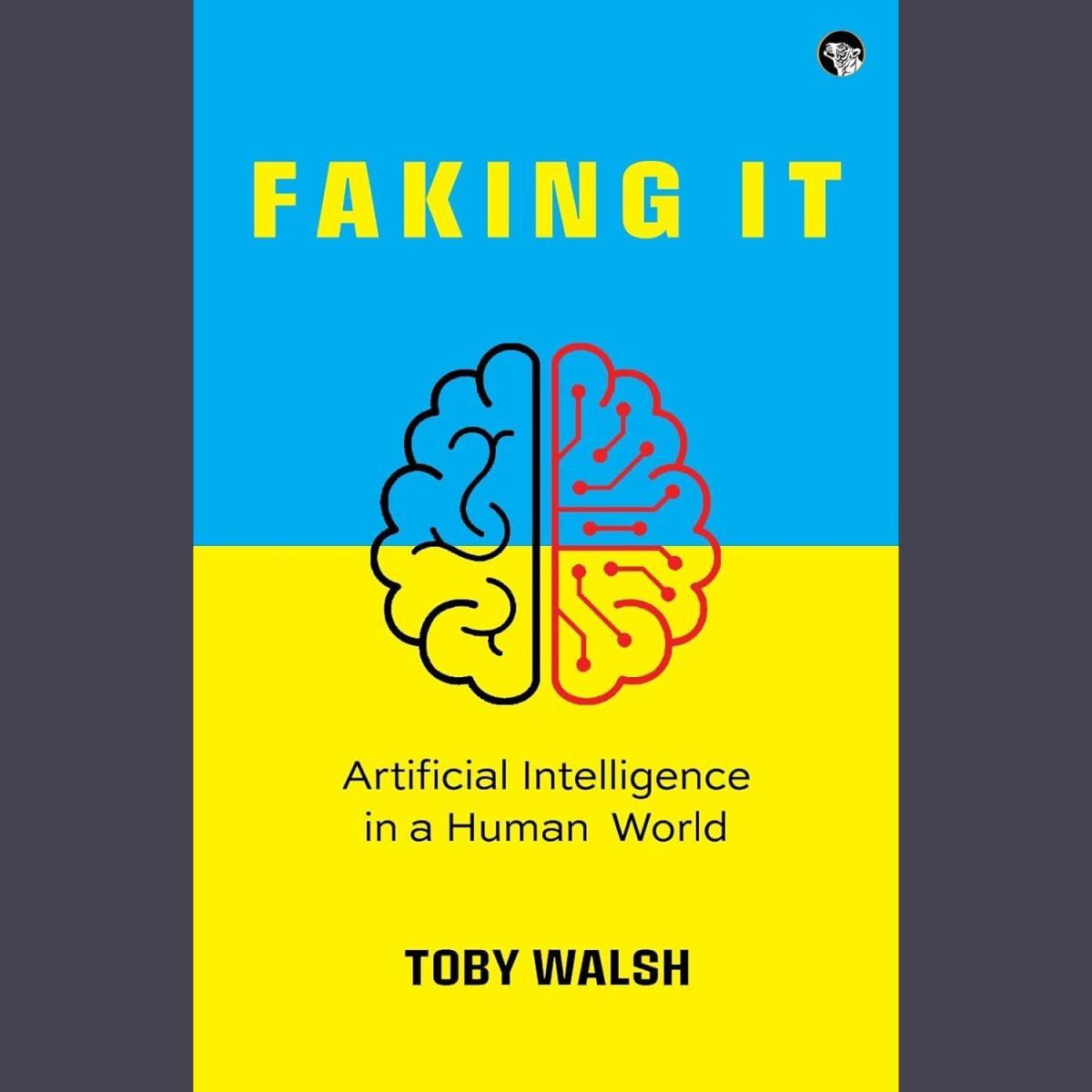 Book Excerpt: Faking It – Artificial Intelligence In a Human World