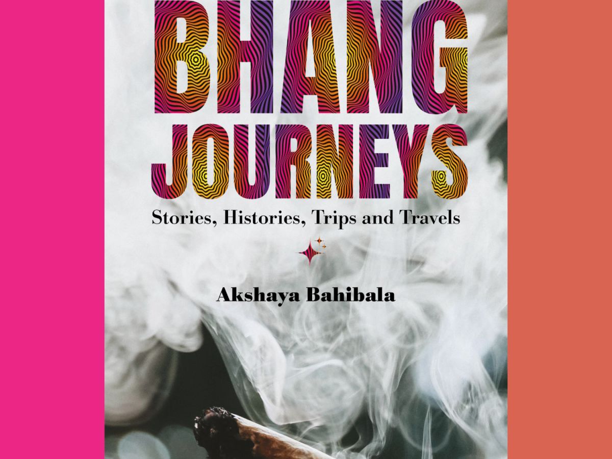 Book Review: Bhang Journeys – Stories, Histories, Trips and Travels